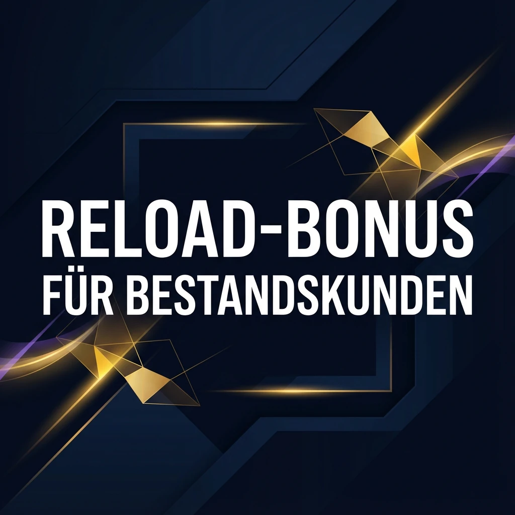 Reload-Bonus für Bestandskunden